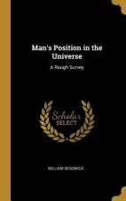 Man's Position in the Universe: A Rough Survey