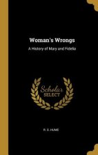 Woman's Wrongs: A History of Mary and Fidelia