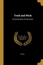 Truth and Work: On the Doctrine of Free Grace