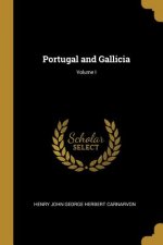 Portugal and Gallicia; Volume I