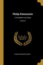 Philip Paternoster: A Tractarian Love Story; Volume II