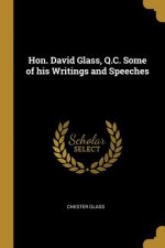 Hon. David Glass, Q.C. Some of his Writings and Speeches