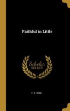 Faithful in Little