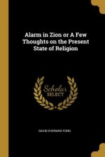 Alarm in Zion or A Few Thoughts on the Present State of Religion