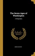 The Seven Ages of Washington: A Biography