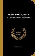 Problems of Expansion: As Considered in Papers and Addresses
