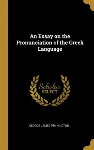 An Essay on the Pronunciation of the Greek Language