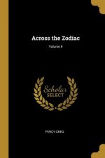 Across the Zodiac; Volume II