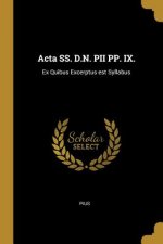 Acta SS. D.N. PII PP. IX.: Ex Quibus Excerptus est Syllabus