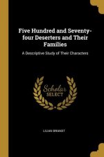 Five Hundred and Seventy-four Deserters and Their Families: A Descriptive Study of Their Characters