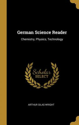 German Science Reader: Chemistry, Physics, Technology