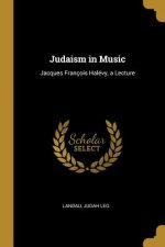Judaism in Music: Jacques François Halévy, a Lecture