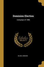 Dominion Election: Campaign of 1886