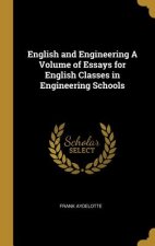 English and Engineering A Volume of Essays for English Classes in Engineering Schools