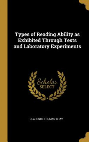 Types of Reading Ability as Exhibited Through Tests and Laboratory Experiments