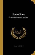 Bunter Kram: Homoristische Allotria in Versen