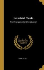 Industrial Plants: Their Arrangement and Construction