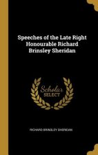 Speeches of the Late Right Honourable Richard Brinsley Sheridan