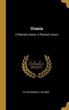 Urania: A Rhymed Lesson: A Rhymed Lesson