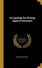 An Apology for Writing Against Socinians