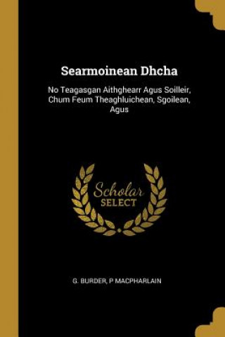 Searmoinean Dhcha: No Teagasgan Aithghearr Agus Soilleir, Chum Feum Theaghluichean, Sgoilean, Agus