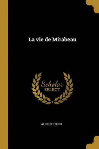 La vie de Mirabeau