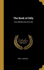 The Book of Gilly: Four Months Out of a Life