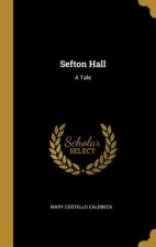 Sefton Hall: A Tale