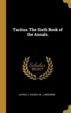 Tacitus. the Sixth Book of the Annals.