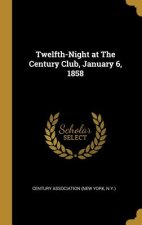 Twelfth-Night at The Century Club, January 6, 1858