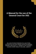 A Manual for the use of the General Court for 1921
