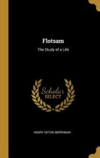 Flotsam: The Study of a Life