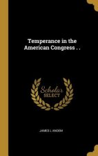 Temperance in the American Congress . .
