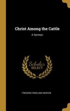 Christ Among the Cattle: A Sermon