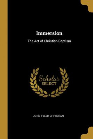 Immersion: The Act of Christian Baptism