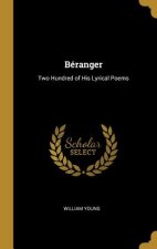 Béranger: Two Hundred of His Lyrical Poems
