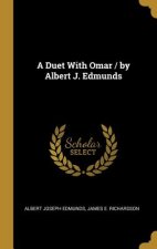 A Duet With Omar / by Albert J. Edmunds