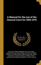 A Manual for the use of the General Court for 1969-1970