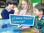 Book 011: ?Cómo Hacer Ciencia?: Leveled Reader, on Level Grade K
