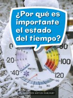 Book 076: ?Por Qué Es Importante El Estado del Tiempo?: Leveled Reader, on Level Grade 2