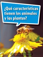 Book 080: ?Qué Características Tienen Los Animales Y Las Plantas?: Leveled Reader, on Level Grade 2
