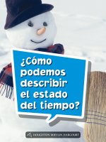 Book 109: ?Cómo Podemos Describir El Estado del Tiempo?: Leveled Reader, on Level Grade 3