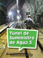 Book 147: Túnel de Suministro de Agua 3: Leveled Reader, Enrichment Grade 4