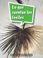 Book 187: Lo Que Cuentan Los Fósiles: Leveled Reader, Enrichment Grade 5