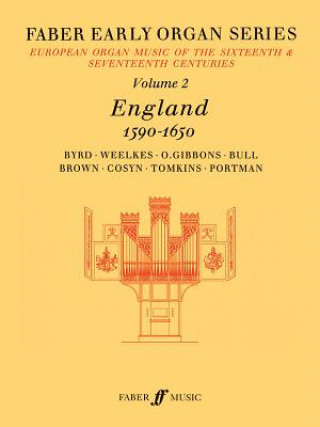 Faber Early Organ, Vol 2: England 1590-1650
