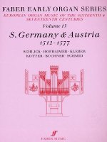 Faber Early Organ, Vol 13: Germany 1512-1577