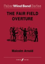 Malcolm Arnold: The Fair Field Overture: Score and Parts