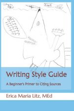 Writing Style Guide: A Beginner's Primer to Citing Sources