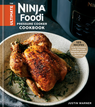 Ultimate Ninja Foodi Cookbook (Justin Warner)(Kemény kötésű)