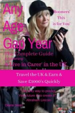 Any Age Gap Year: The Complete Guide to Becoming a 'live in Carer' in the UK